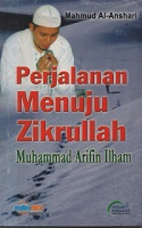 Image of Perjalanan menuju Zikrullah Muhammad Arifin Ilham