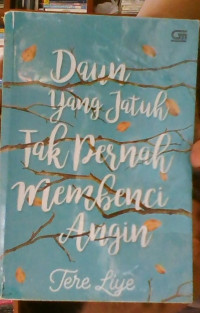 Image of Daun Yang Jatuh Tak Pernah Membenci Angin