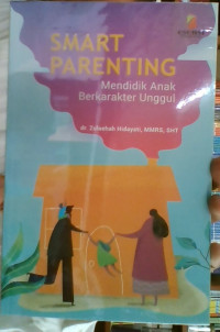 Image of Smart Parenting: Mendidik Anak Berkarakter Unggul