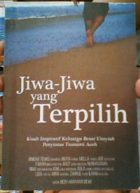 Image of Jiwa-jiwa yang terpilih: Kisah Inspiratif Keluarga Besar Unsyiah Penyintas Tsunami Aceh