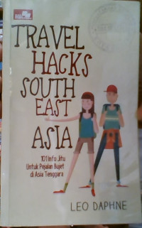 Image of Travel Hacks South East Asia: 101 Info Jitu Untuk Pejalan Bujet di Asia Tenggara