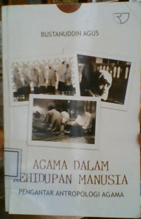 Image of Agama Dalam Kehidupan Manusia: Pengantar Antropologi Agama