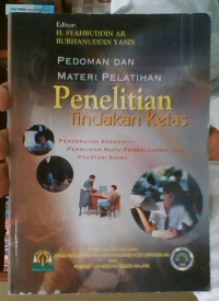 Image of Pedoman dan Materi Penelitian Tindakan Kelas; Pendekatan Efektif Perbaikan Mutu Pembelajaran dan Prestasi Siswa