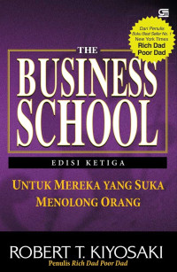 Image of Rich Dad's The Business School Edisi Ketiga : Untuk Mereka yang Suka Menolong Orang