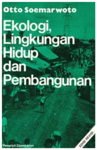 Image of Ekologi, Lingkungan Hidup dan Pembangunan : Otto Soemarwoto