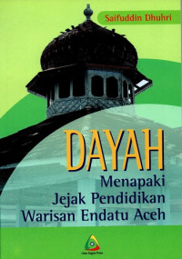 Image of Dayah Menapaki Jejak Pendidikan Warisan Endatu di Aceh