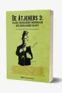 Image of De Atjehers 3: Dari Serambi Mekkah Ke Serambi Kopi