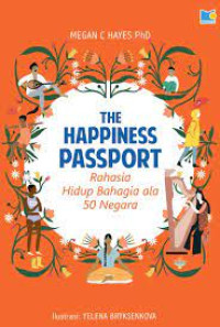 Image of The Happines Passport Rahasia Hidup Bahagia ala 50 Negara