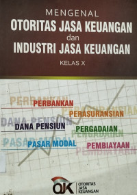 Image of MENGENAL OTORITAS JASA KEUANGAN dan INDUSTRI JASA KEUANGAN KELAS X