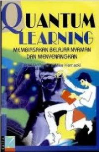 Image of Quantum Learning : membiasakan belajar nyaman dan menyenangkan